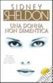 Una donna non dimentica libro di Sheldon Sidney