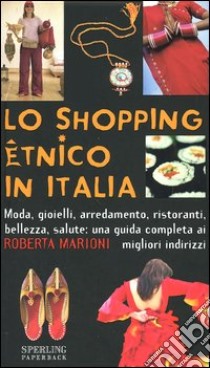 Lo shopping etnico in Italia libro di Marioni Roberta