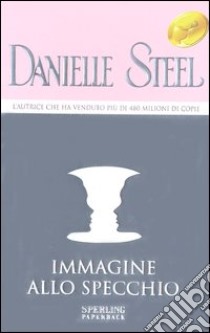 Immagine allo specchio libro di Steel Danielle