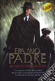 Era mio padre. Road to perdition libro di Collins Max A.