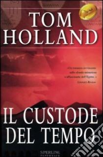 Il custode del tempo libro di Holland Tom