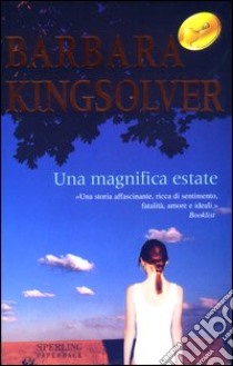 Una magnifica estate libro di Kingsolver Barbara