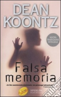 Falsa memoria libro di Koontz Dean R.