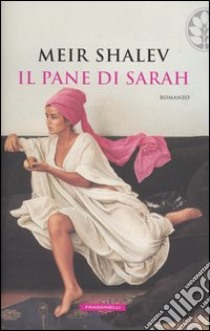 Il pane di Sarah libro di Shalev Meir