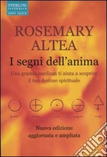 I segni dell'anima libro di Altea Rosemary