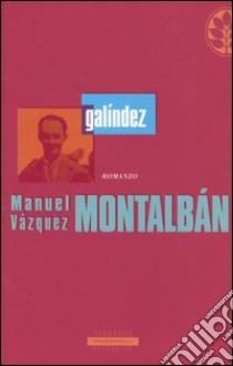 Galíndez libro di Vázquez Montalbán Manuel