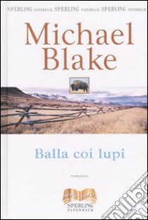 Balla coi lupi libro di Blake Michael