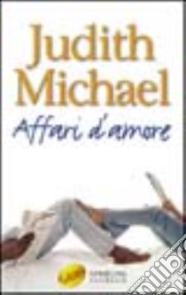 Affari d'amore libro di Michael Judith