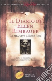 Il diario di Ellen Rimbauer. La mia vita a Rose Red libro di Reardon J. (cur.)