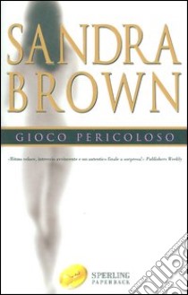 Gioco pericoloso libro di Brown Sandra