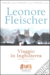 Viaggio in Inghilterra libro di Fleischer Leonore