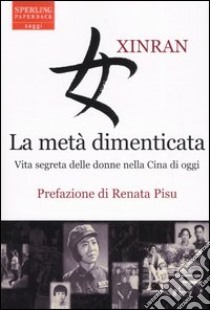 La metà dimenticata libro di Xinran