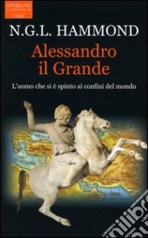 Alessandro il Grande libro di Hammond Norman