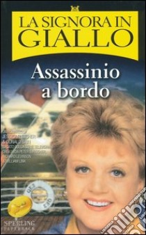 Assassinio a bordo. La signora in giallo libro di Fletcher Jessica; Bain Donald