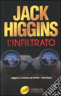 L'infiltrato libro di Higgins Jack