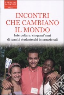 Incontri che cambiano il mondo libro