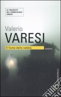 Il fiume delle nebbie libro di Varesi Valerio