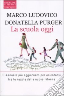 La scuola oggi libro di Ludovico Marco - Purger Donatella