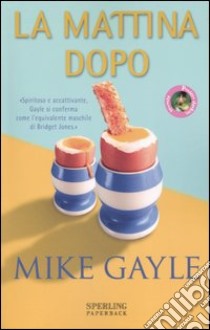 La mattina dopo libro di Gayle Mike