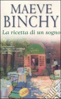 La ricetta di un sogno libro di Binchy Maeve