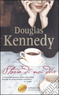 Storia di noi due libro di Kennedy Douglas