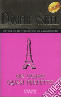 Un uomo quasi perfetto libro di Steel Danielle