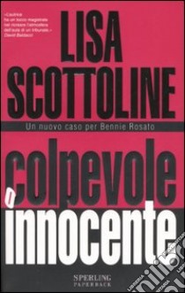 Colpevole o innocente libro di Scottoline Lisa