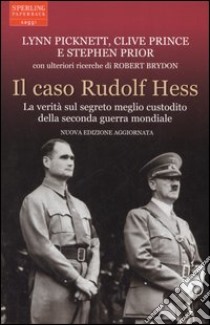 Il Caso Rudolf Hess libro di Picknett Lynn - Prince Clive - Prior Stephen