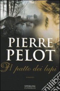 Il patto dei lupi libro di Pélot Pierre