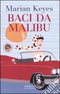 Baci da Malibu libro di Keyes Marian