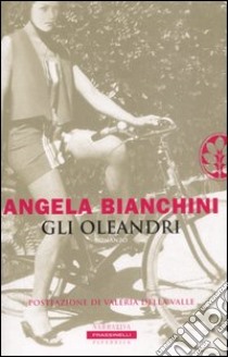 Gli oleandri libro di Bianchini Angela