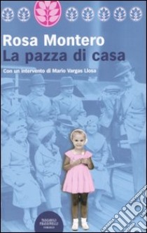 La pazza di casa libro di Montero Rosa