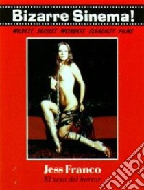 Jess Franco: el sexo del horror. Ediz. italiana e inglese libro di Aguilar Carlos; Piselli Stefano; Morrocchi Riccardo