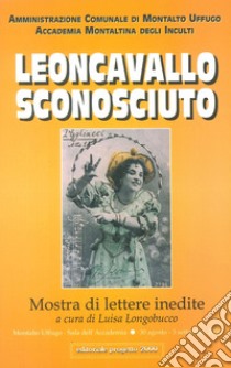 Leoncavallo sconosciuto. Mostra di lettere inedite libro di Longobucco L. (cur.)