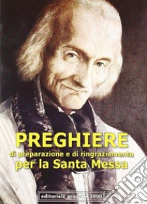 Preghiere di preparazione e di ringraziamento per la Santa Messa libro di Bilotti G. (cur.)