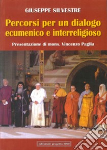 Percorsi per un dialogo ecumenico e interreligioso libro di Silvestre Giuseppe