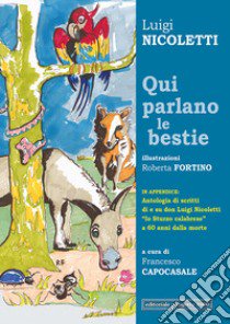 Qui parlano le bestie libro di Nicoletti Luigi; Capocasale F. (cur.)