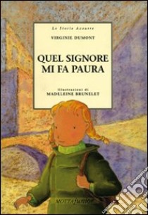 Quel signore mi fa paura libro di Dumont Virginie