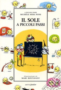 Il sole a piccoli passi libro di Mira Pons Michel; Boutavant Marc