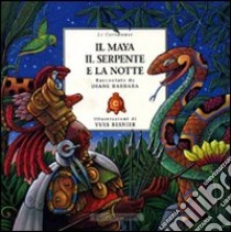 Il maya, il serpente e la notte libro di Barbara Diane; Besnier Yves