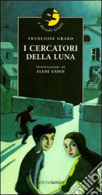 I cercatori della luna libro di Grard Françoise