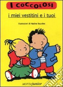 I miei vestitini e i tuoi libro di Rouvière Nadine