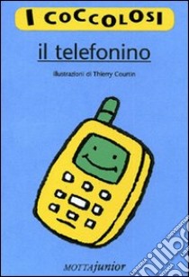 Il telefonino libro di Courtin Thierry