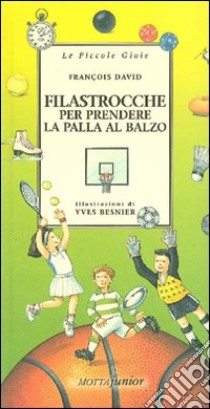 Filastrocche per prendere la palla al balzo libro di David François