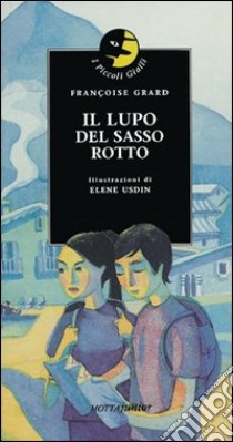 Il lupo del sasso rotto libro di Grard Françoise