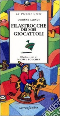 Filastrocche dei miei giocattoli. Ediz. illustrata libro di Albaut Corinne