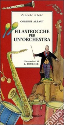 Filastrocche per un'orchestra. Ediz. illustrata libro di Albaut Corinne