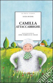 Camilla attaccabrighe libro di Reider Katja