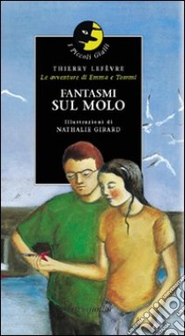 Fantasmi sul molo libro di Lefèvre Thierry