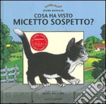 Cosa ha visto micetto sospetto? libro di Barbara Diane